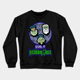 Beware of Hitchhiking Ghosts Crewneck Sweatshirt